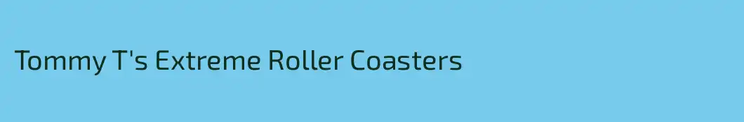 Tommy T's Extreme Roller Coasters